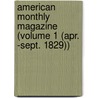 American Monthly Magazine (Volume 1 (Apr. -Sept. 1829)) door Nathaniel Parker Willis