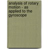 Analysis Of Rotary Motion - As Applied To The Gyroscope door John Gross Barnard