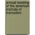 Annual Meeting Of The American Institute Of Instruction