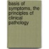Basis of Symptoms, the Principles of Clinical Pathology