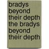 Bradys Beyond Their Depth the Bradys Beyond Their Depth by Francis Worcester Doughty