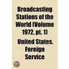 Broadcasting Stations Of The World (volume 1972, Pt. 1) by United States. Service