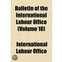 Bulletin of the International Labour Office (Volume 10)