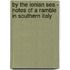 By The Ionian Sea - Notes Of A Ramble In Southern Italy