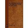 Cathedral Builders - The Story Of A Great Masonic Guild by Leader Scott