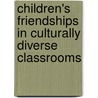 Children's Friendships In Culturally Diverse Classrooms by James G. Deegan