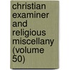 Christian Examiner and Religious Miscellany (Volume 50) by Alvan Lamson