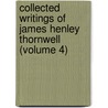 Collected Writings of James Henley Thornwell (Volume 4) door James Henley Thornwell