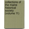 Collections Of The Maine Historical Society (Volume 11) door Maine Historical Society