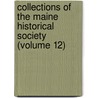 Collections Of The Maine Historical Society (Volume 12) door Maine Historical Society