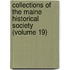 Collections Of The Maine Historical Society (Volume 19)