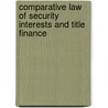 Comparative Law Of Security Interests And Title Finance door Philip R. Wood