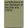 Contributions To The Literature Of The Fine Arts (1870) door Sir Eastlake Charles Lock