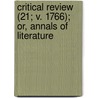 Critical Review (21; V. 1766); Or, Annals of Literature door Tobias George Smollett