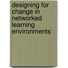 Designing for Change in Networked Learning Environments door Sten R. Ludvigsen