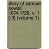 Diary Of Samuel Sewall. 1674-1729. V. 1 [-3] (Volume 1) by Samuel Sewall