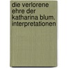 Die verlorene Ehre der Katharina Blum. Interpretationen door Heinrich Böll