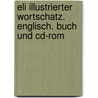 Eli Illustrierter Wortschatz. Englisch. Buch Und Cd-rom by Unknown