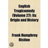 English Tragicomedy (Volume 27); Its Origin and History