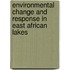 Environmental Change And Response In East African Lakes
