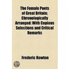 Female Poets Of Great Britain; Chronologically Arranged door Frederic Rowton