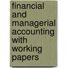 Financial And Managerial Accounting With Working Papers by John Wild