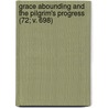 Grace Abounding and the Pilgrim's Progress (72; V. 698) by Bunyan John Bunyan