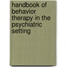 Handbook Of Behavior Therapy In The Psychiatric Setting door Alan S. Bellack