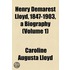 Henry Demarest Lloyd, 1847-1903, A Biography (Volume 1)