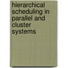 Hierarchical Scheduling in Parallel and Cluster Systems door Sivarama P. Dandamudi