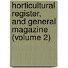 Horticultural Register, And General Magazine (Volume 2) door Joseph Harrison