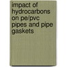 Impact Of Hydrocarbons On Pe/Pvc Pipes And Pipe Gaskets door S.K. Ong