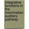 Integrative Functions in the Mammalian Auditory Pathway by R.R. Fay