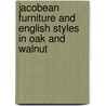 Jacobean Furniture and English Styles in Oak and Walnut door Helen Churchill Candee