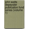 John Watts Depeyster Publication Fund Series (Volume 1) door New-York Historical Society
