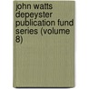 John Watts Depeyster Publication Fund Series (Volume 8) door New-York Historical Society