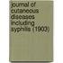 Journal Of Cutaneous Diseases Including Syphilis (1903)