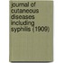 Journal Of Cutaneous Diseases Including Syphilis (1909)