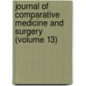 Journal of Comparative Medicine and Surgery (Volume 13) by General Books