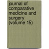 Journal of Comparative Medicine and Surgery (Volume 15) by General Books