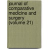 Journal of Comparative Medicine and Surgery (Volume 21) door General Books
