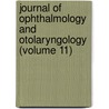 Journal of Ophthalmology and Otolaryngology (Volume 11) by Albert Henry Andrews