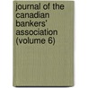 Journal of the Canadian Bankers' Association (Volume 6) door Canadian Bankers' Association