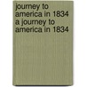 Journey to America in 1834 a Journey to America in 1834 door Robert Heywood