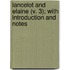 Lancelot and Elaine (V. 3); With Introduction and Notes