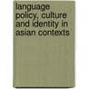 Language Policy, Culture And Identity In Asian Contexts door Rama Kant Agnihotri
