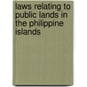 Laws Relating To Public Lands In The Philippine Islands by United States
