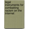 Legal Instruments For Combatting Racism On The Internet by Swiss Institute of Comparative Law