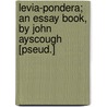 Levia-Pondera; An Essay Book, By John Ayscough [Pseud.] door John Ayscough