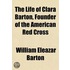 Life of Clara Barton, Founder of the American Red Cross